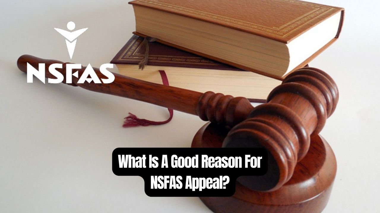 What Is A Good Reason For NSFAS Appeal?