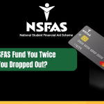 Can NSFAS Fund You Twice if You Dropped Out?