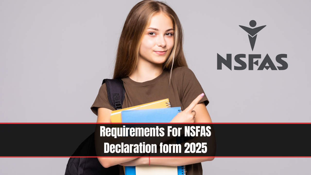 Requirements For NSFAS Declaration form 2025