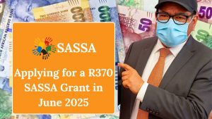 Applying for a R370 SASSA Grant in June 2025