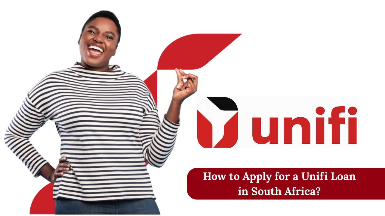 How to Apply for a Unifi Loan in South Africa?