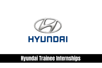 Hyundai Trainee Internships For 2026