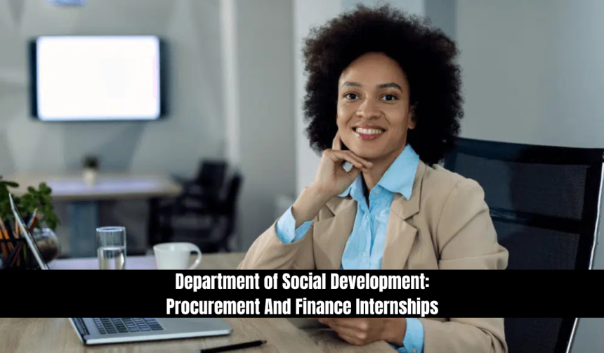 Department of Social Development Procurement And Finance Internships For 2026