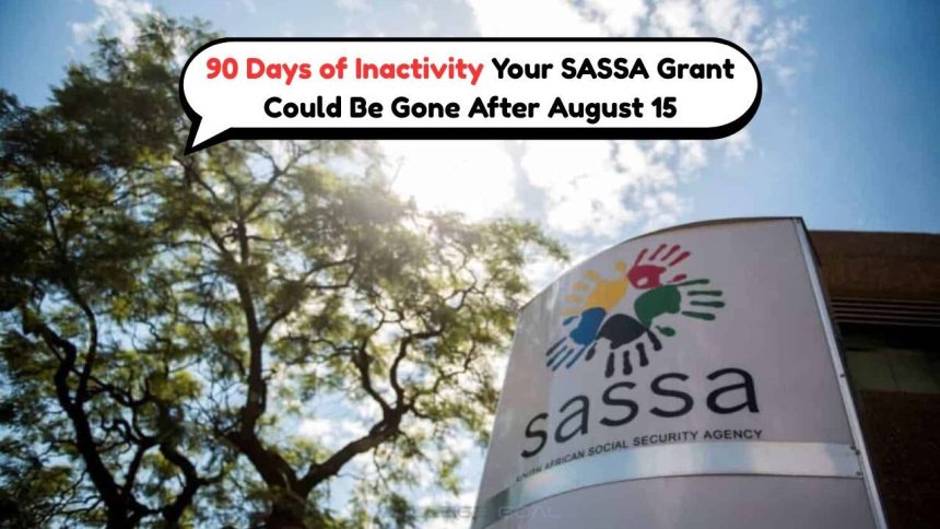 SASSA Account Deactivation Begins August 15