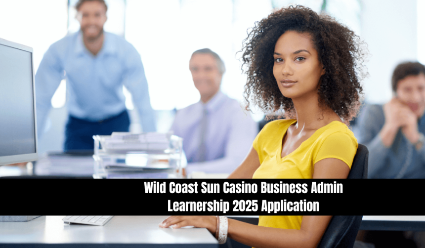 Wild Coast Sun Casino Business Admin Learnership 2025 Application