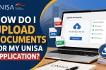 How Do I Upload Documents For My Unisa Application?