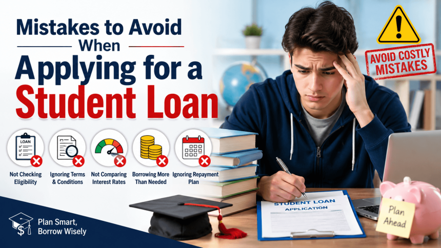 Mistakes to Avoid When Applying for a Student Loan