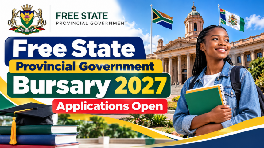 Free State Provincial Government Bursaries 2027: Applications Now Open