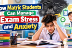 How Matric Students Can Manage Exam Stress and Anxiety